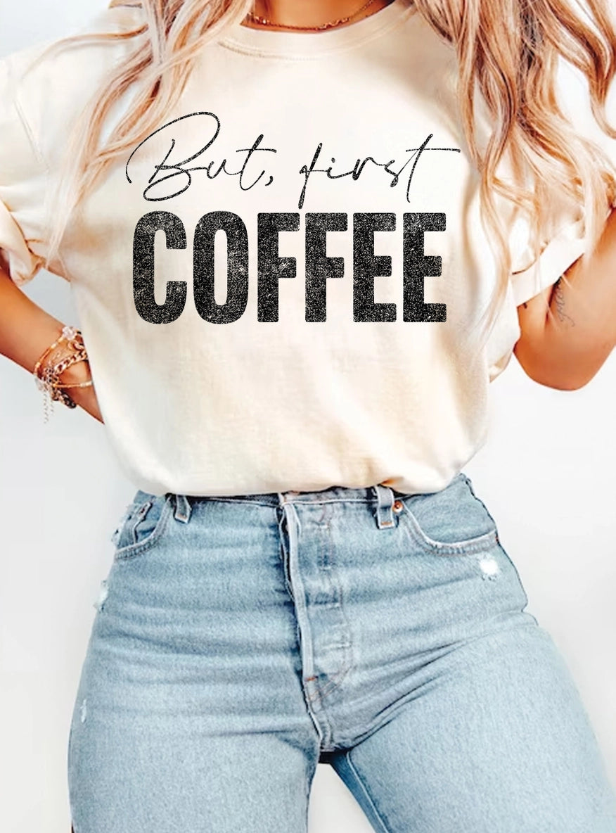 But First Coffee Graphic Tshirt