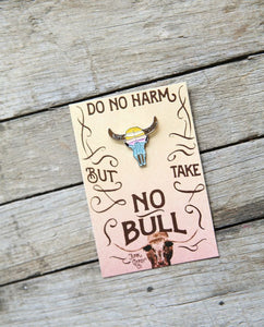 Do No Harm, Take No Bull Enamel Pin