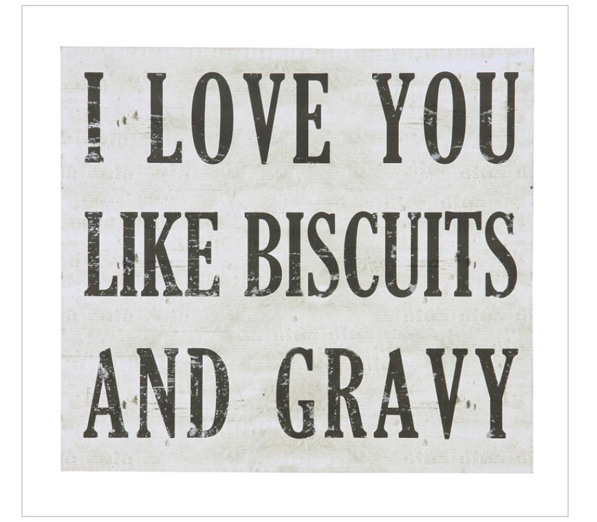 “I Love You Like Biscuits and Gravy” Wall Decor