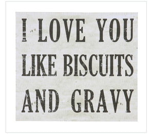 “I Love You Like Biscuits and Gravy” Wall Decor